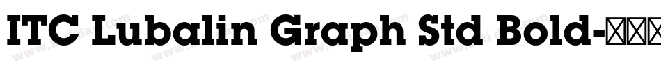 ITC Lubalin Graph Std Bold字体转换